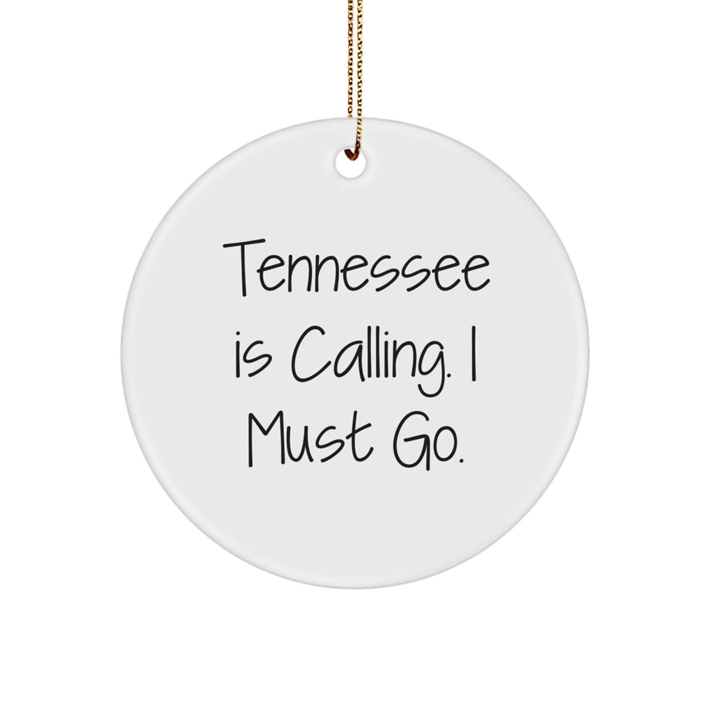 Tennessee Circle Ornament Gifts from Friends for Family - 'Tennessee Is Calling. I Must Go.' - Image 1