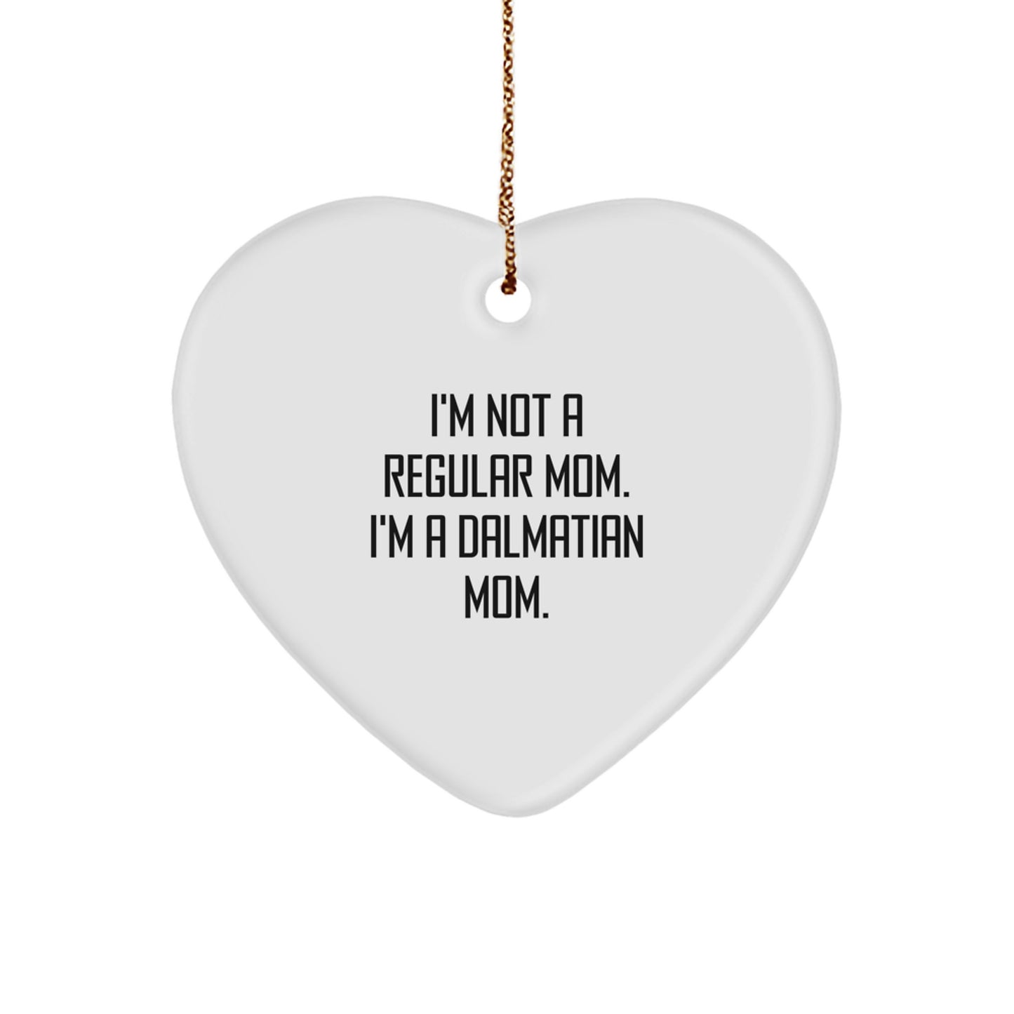 Dalmatian Dog Mom Funny Heart Ornament Gifts from Family for Christmas - Image 1