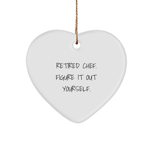 Chef's Heart Ornament, 'Retired Chef. Figure It Out Yourself.' Funny Quote, Gifts from Men to Friends, for Christmas - Image 1