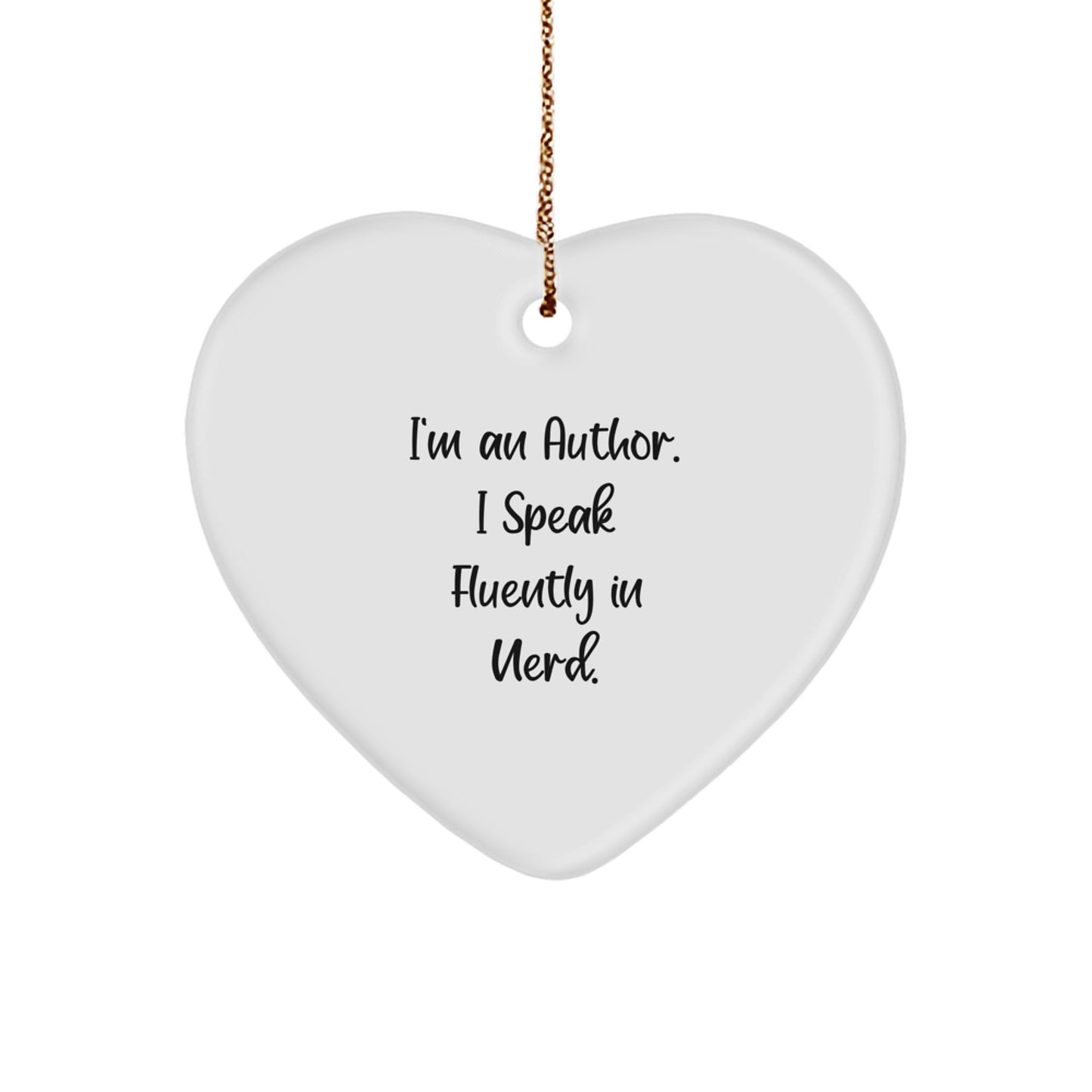 Author Heart Ornament Funny Quote Gifts from Friends for Christmas - Image 1