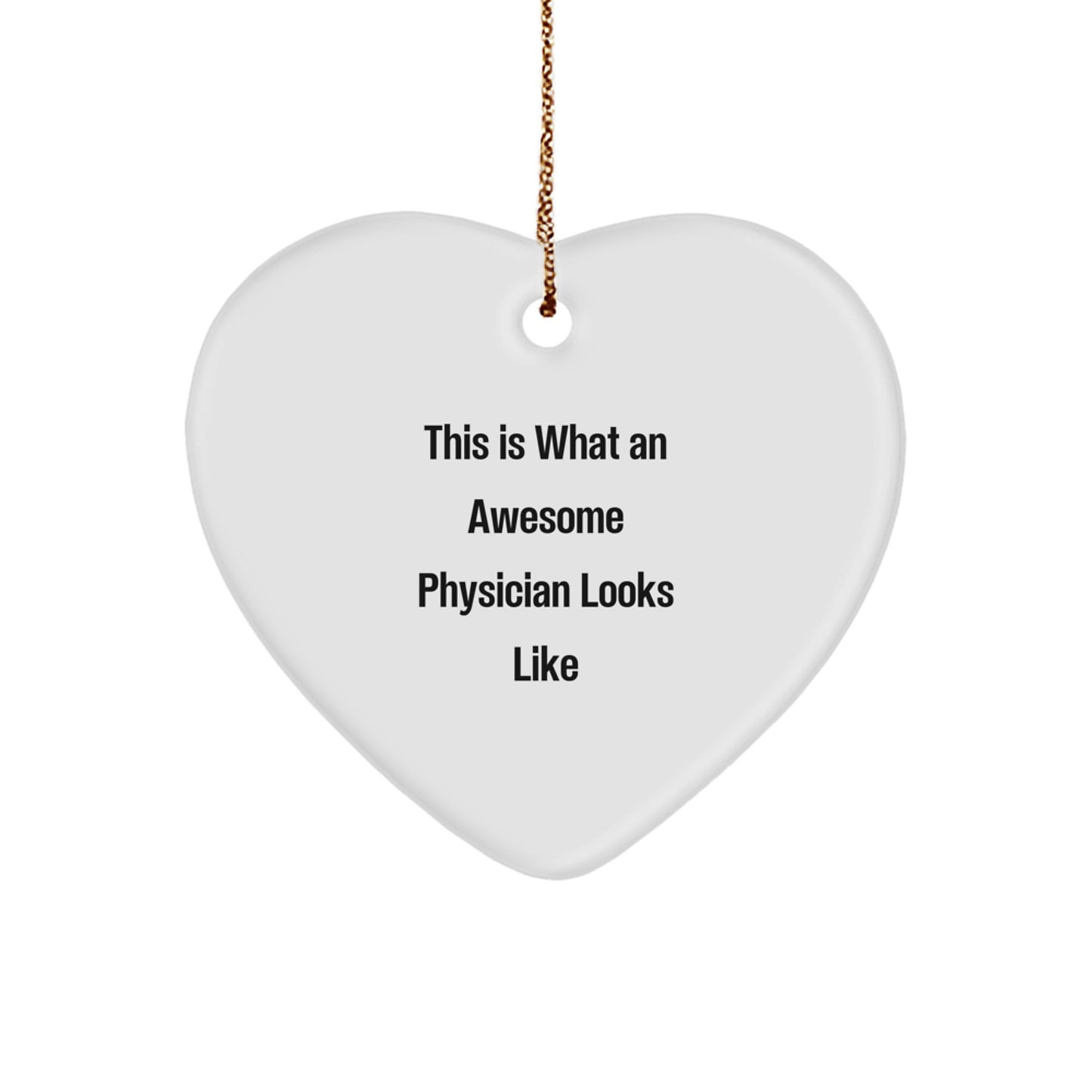 This Is What An Awesome Physician Looks Like Heart Ornament, Gifts from Friends, Gifts for Physician, Christmas Unique Physician Gifts - Image 1