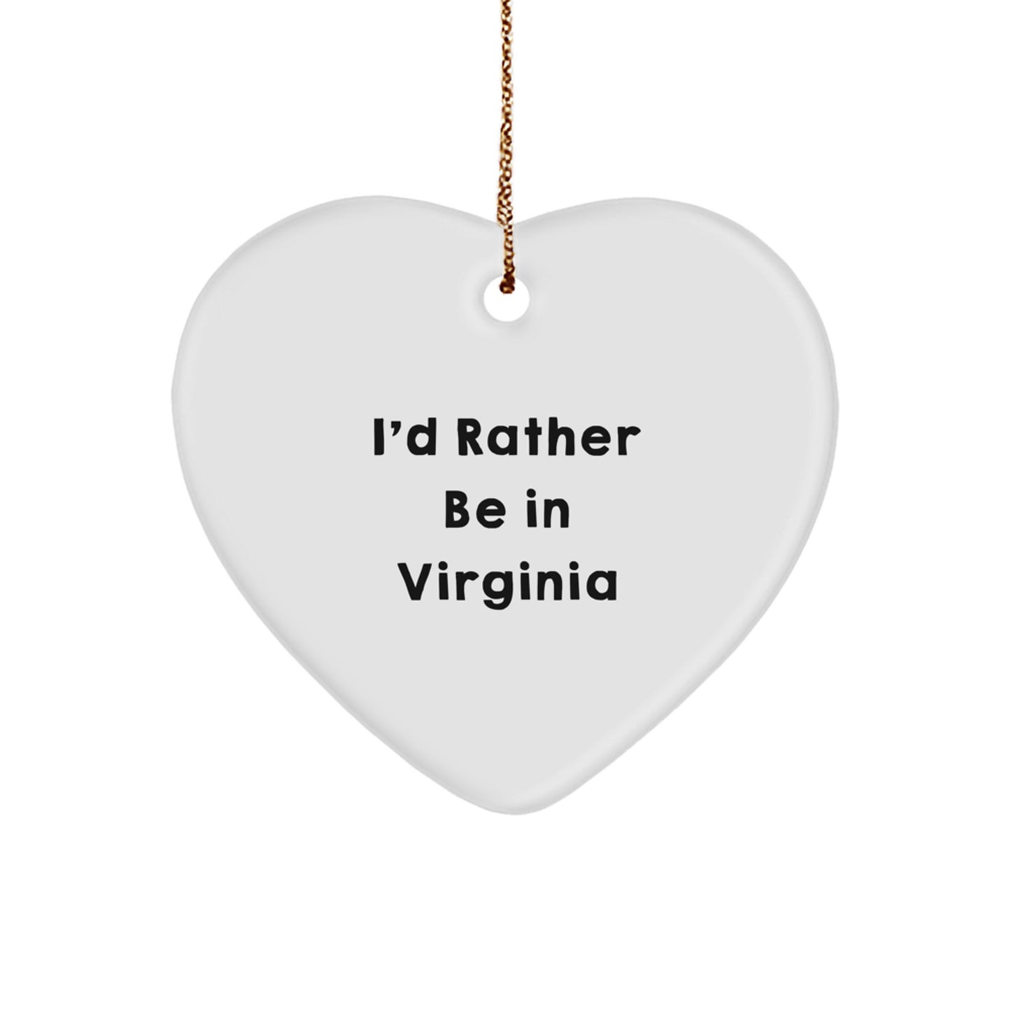 Virginia Heart Ornament Gifts from Men to Friends I'd Rather Be In Virginia - Image 1