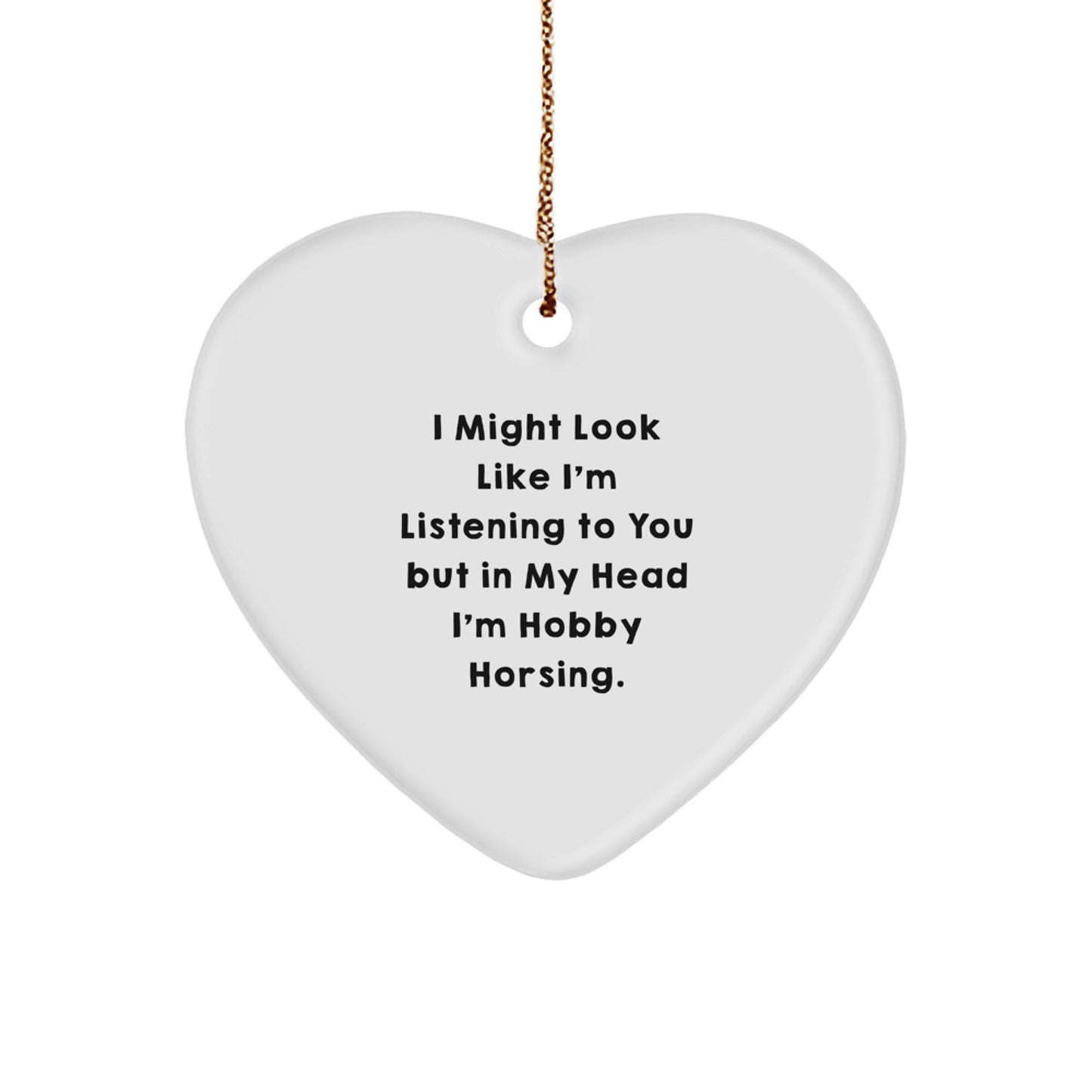 Hobby Horsing Gifts, Heart Ornament, Funny Quote, Gifts from Men, Gifts for Hobby Horsing Enthusiasts, Christmas Unique Presents - Image 1