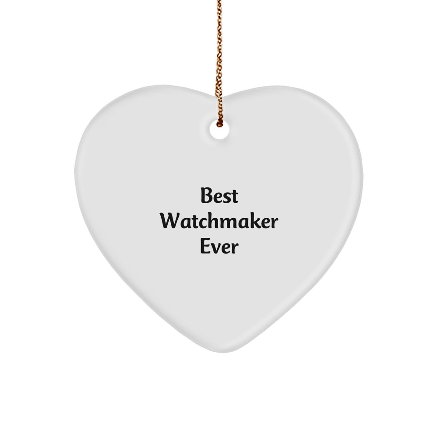 Funny Watchmaker Gifts, 'Best Watchmaker Ever' Heart Ornament for Christmas, From Wife to Husband, Perfect for Watchmaker Enthusiasts - Image 1