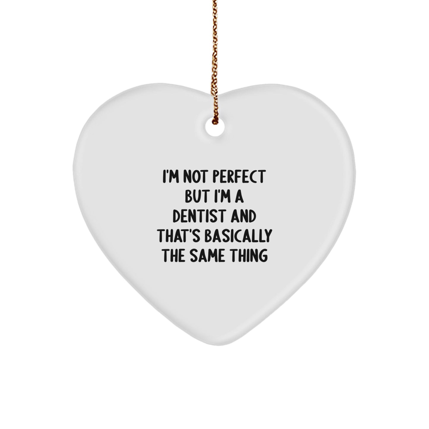 Dentist Gifts from Friends, Family or Coworkers - Funny Heart Ornament for Christmas - Image 1
