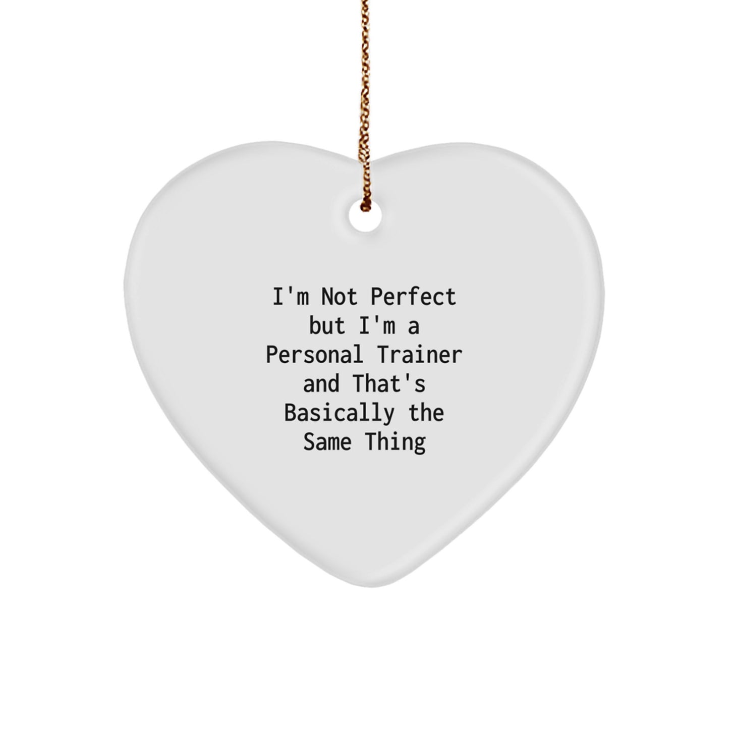 Funny Personal Trainer Gifts for Men from Friends - Heart Ornament with I'm Not Perfect Quote, Perfect for Christmas - Image 1