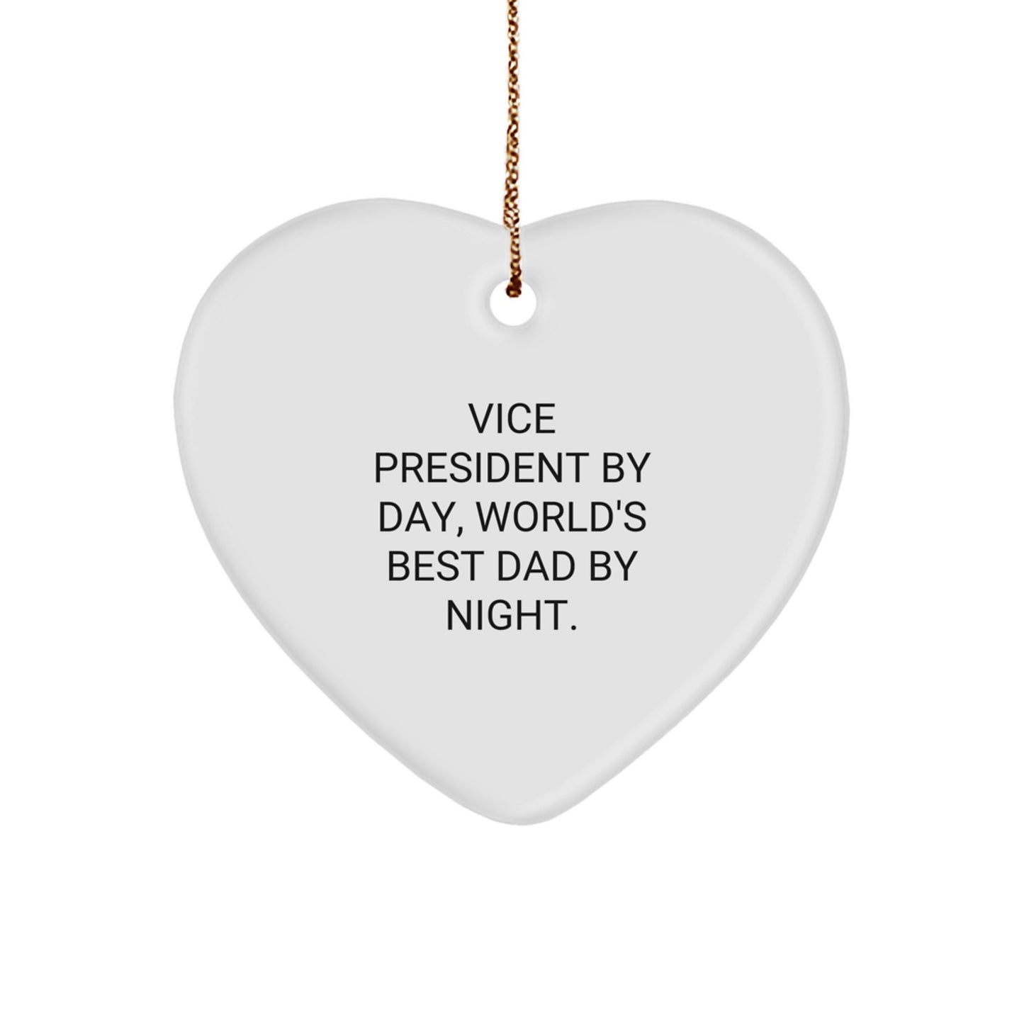 Funny Vice President Gifts from Men to Vice President By Day, World's Best Dad By Night. - Heart Ornament for Christmas - Image 1