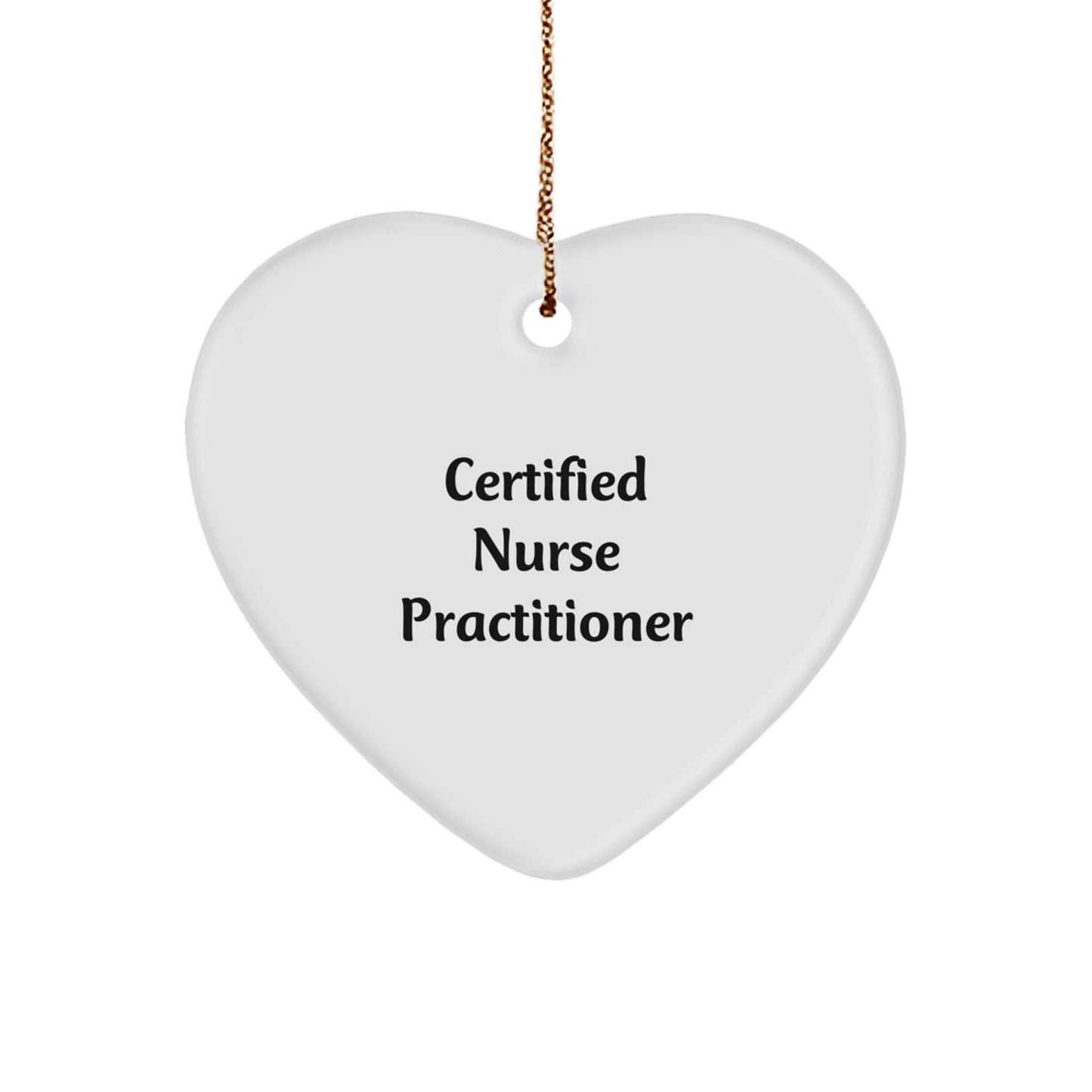 Nurse Practitioner Heart Ornament, Certified Nurse Practitioner Quote, Funny Gift from Friends for Nurse Practitioner, Unique Christmas Unique Gifts for Her - Image 1
