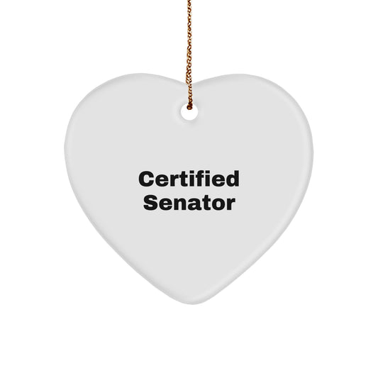 Senator Heart Ornament, 'Certified Senator' Quote, White Color, Heart Shaped, Ideal Gifts from Family to Senator, for Christmas - Image 1