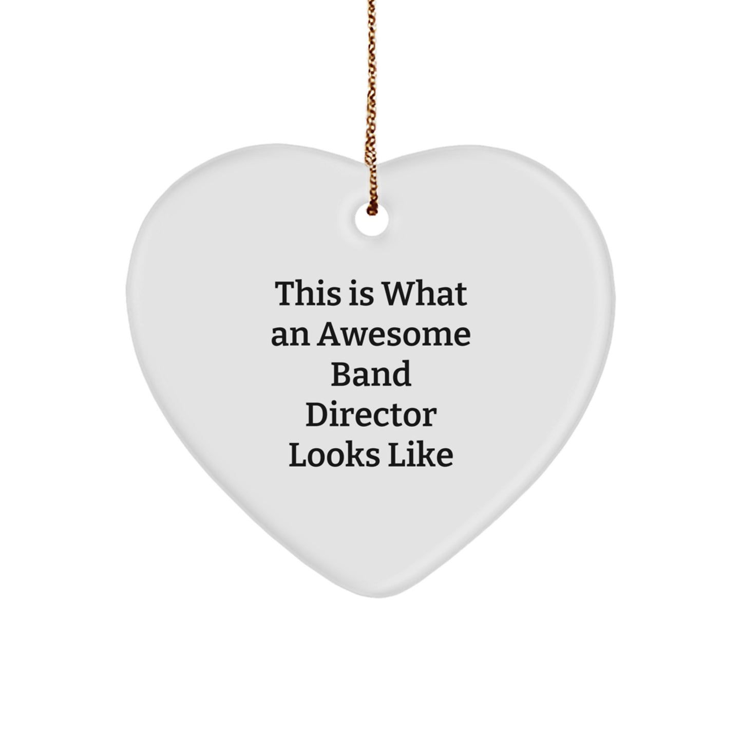 Inspirational Band Director Gifts from Men, Heart Ornament with Funny Quote, Ideal Gifts for Band Director Christmas Unique Gifts - Image 1
