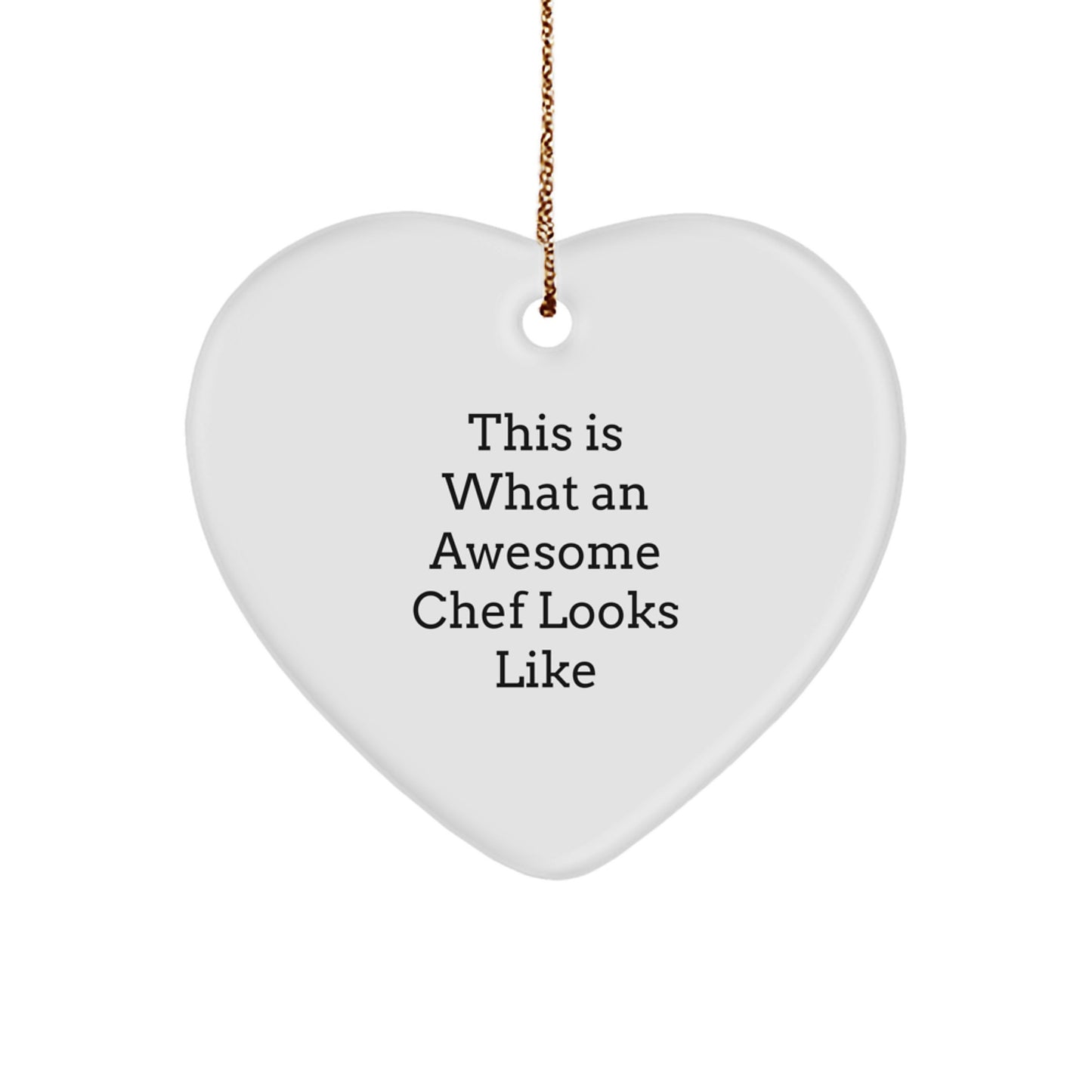 Chef Gifts from Friends, Family or Coworkers - This Is What An Awesome Chef Looks Like Heart Ornament for Men, Women, Christmas - Image 1