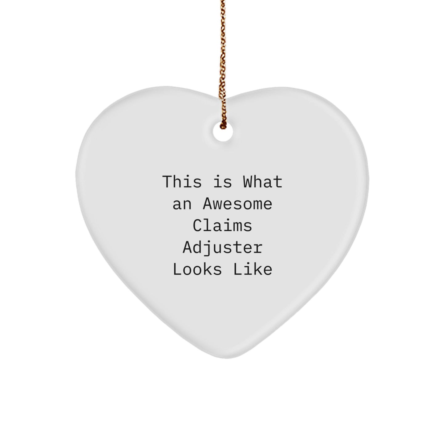 Funny Claims Adjuster Gifts from Friends for Christmas - Heart Ornament with 'This Is What An Awesome Claims Adjuster Looks Like' Quote - Image 1