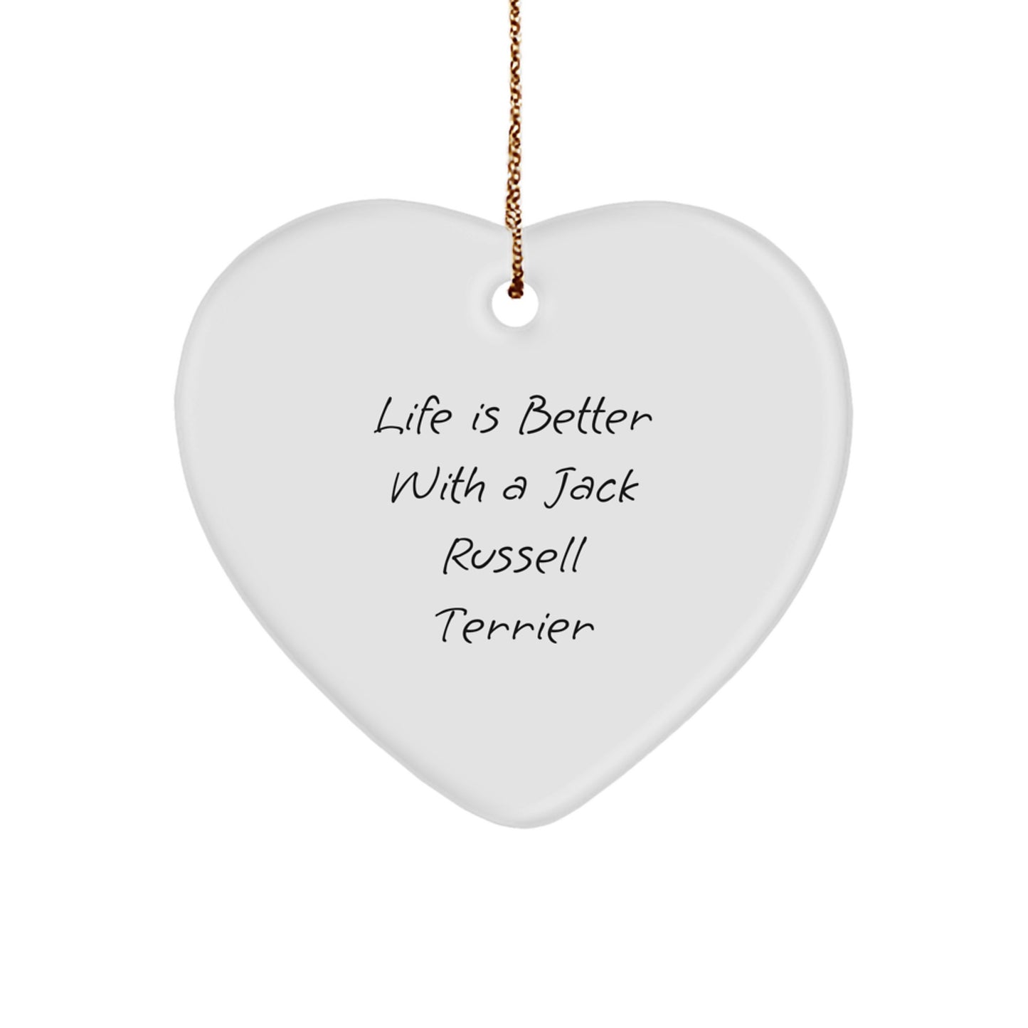 Jack Russell Terrier Dog Lover's Heart Ornament, Funny Quote Gift for Friends, Family, or Coworkers this Christmas - Image 1