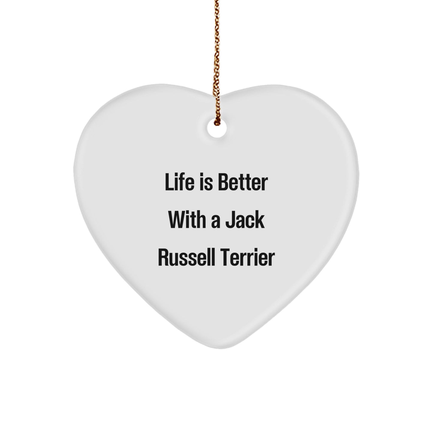 Funny Jack Russell Terrier Dog Gifts from Friends for Christmas - Heart Ornament with Quote 'Life Is Better With A Jack Russell Terrier' for Men, Women, Coworkers, Family - Image 1