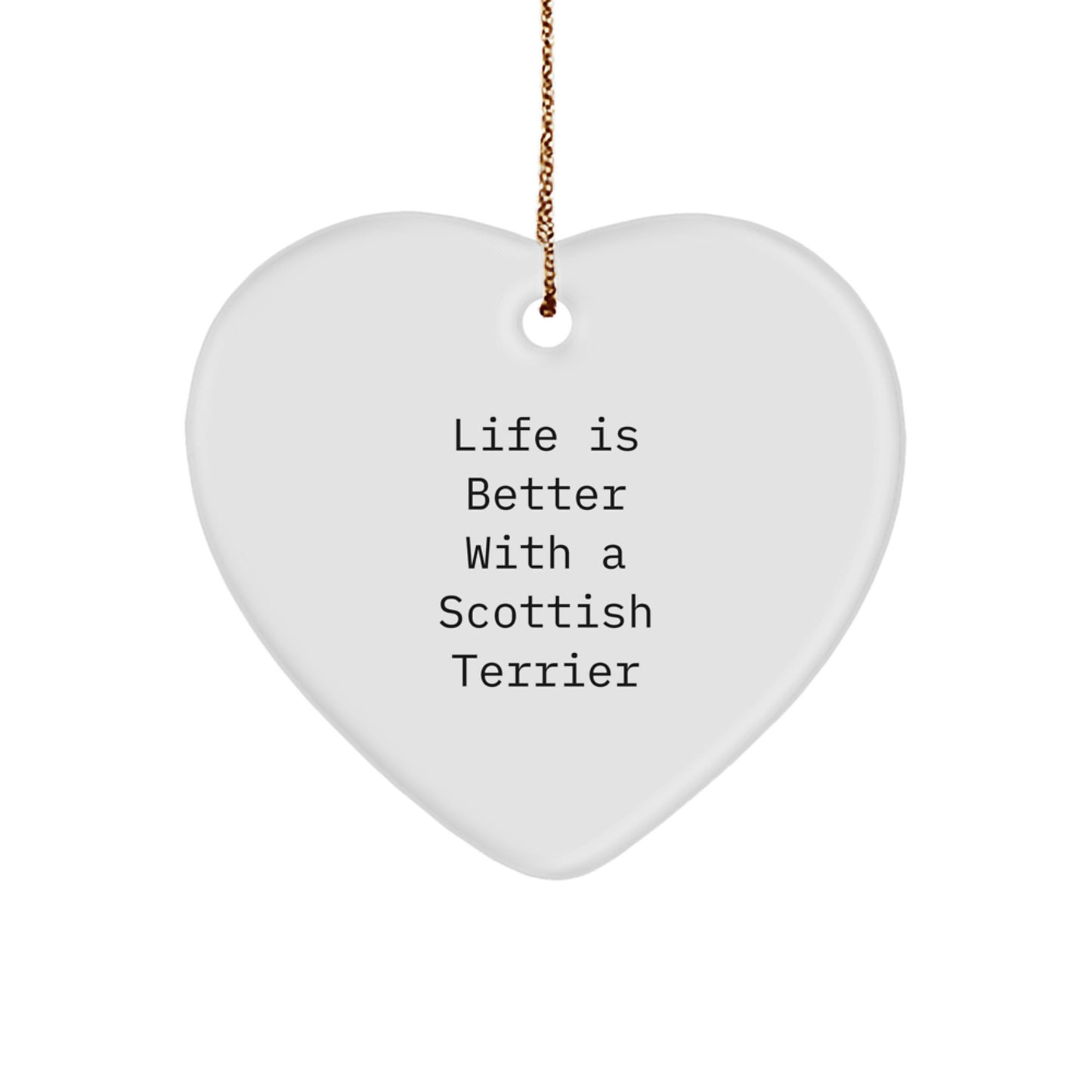 Funny Scottish Terrier Dog Gifts from Friends and Family for Christmas - Life Is Better With A Scottish Terrier Heart Ornament - Image 1