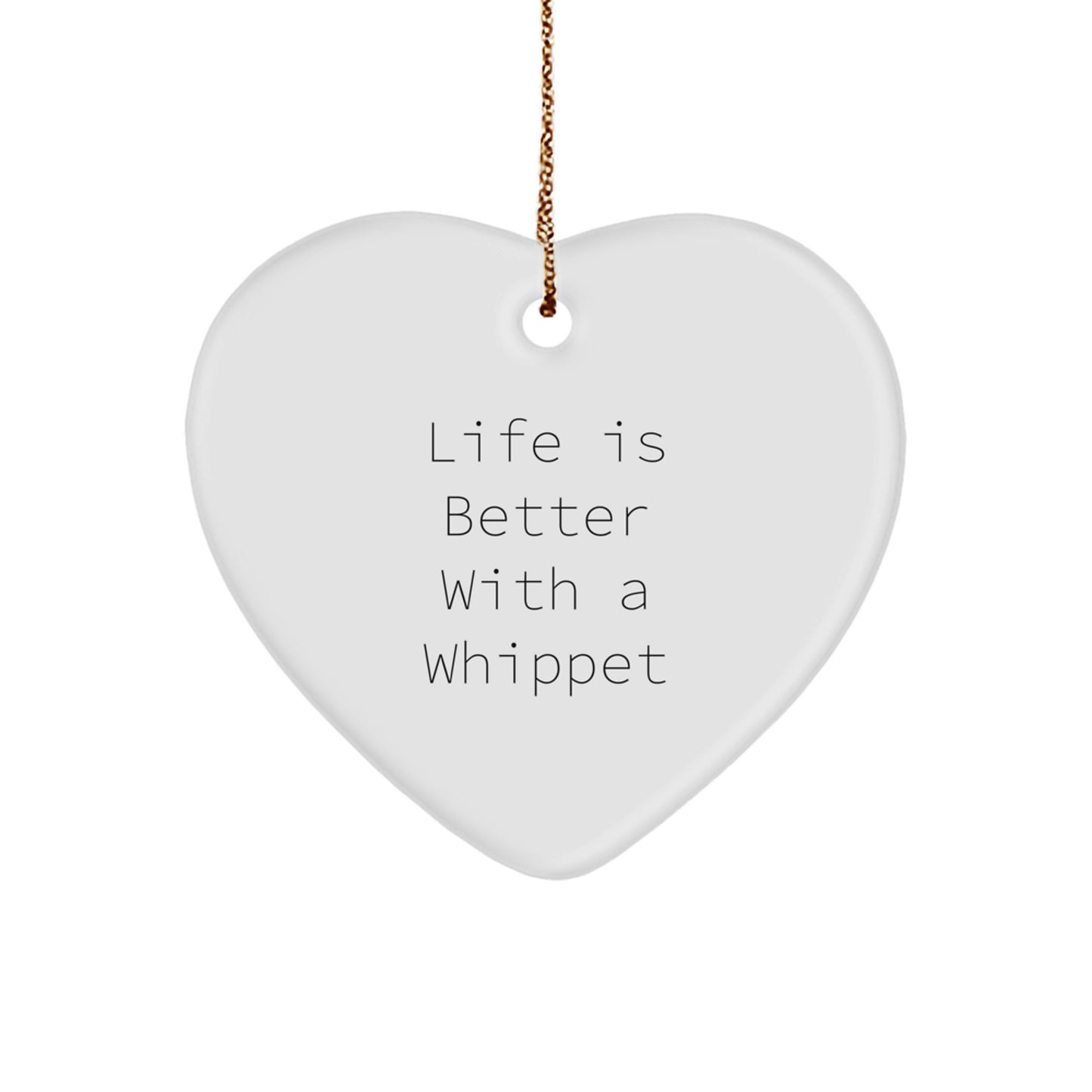 Whippet Dog Lovers' Heart Ornament, 'Life Is Better With A Whippet' Quote, Gifts from Friends, Family, or Coworkers, for Whippet Dog Owners, Christmas Unique Keepsake - Image 1