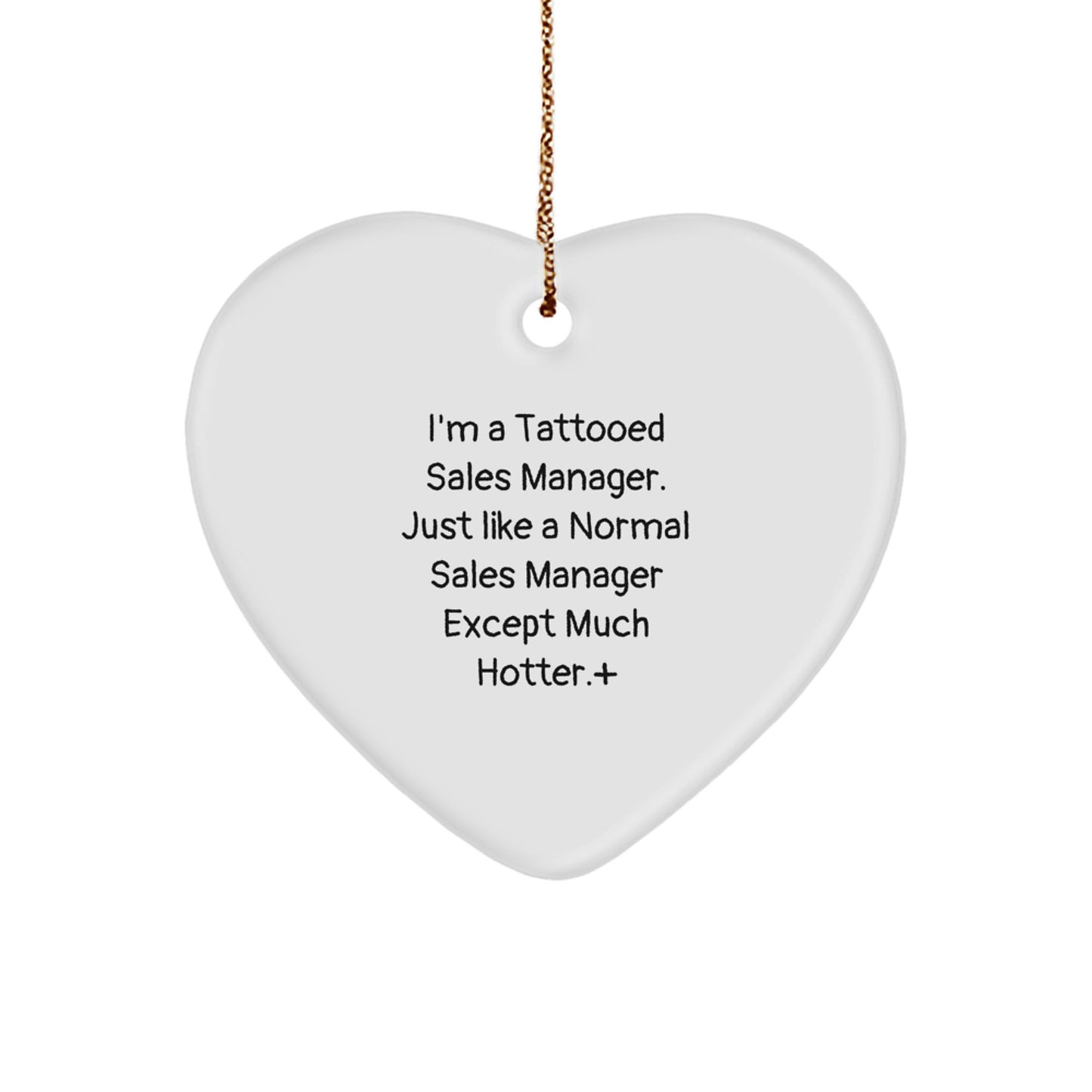 Funny Sales Manager Gifts, I'm A Tattooed Sales Manager. Just Like A Normal Sales Manager Except Much Hotter., Christmas Unique Gifts for Sales Managers from Friends and Family - Image 1