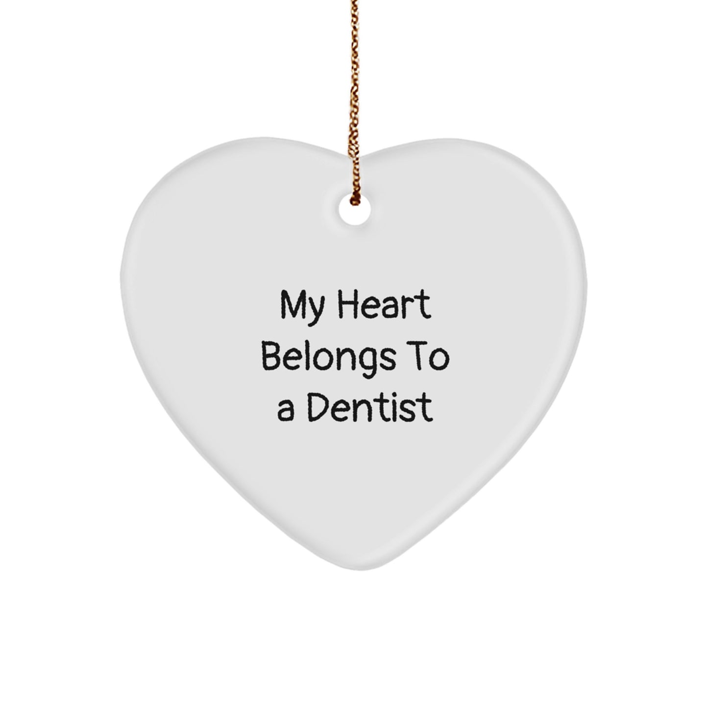 Funny Dentist Gifts for Christmas - 'My Heart Belongs To A Dentist' Heart Ornament with Gold Cord Gifts from Friends, Family, Coworkers, or Men to Dentists - Image 1