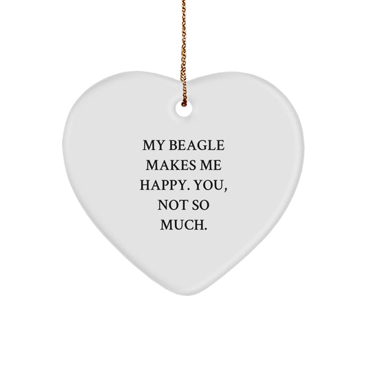 Beagle Dog Heart Ornament Gifts for Men Friends Family - Funny Quote 'My Beagle Makes Me Happy. You, Not So Much.' - Christmas Unique Present - Image 1