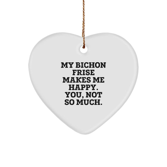 Bichon Frise Dog Heart Ornament Funny Quote Gifts for Men Women Friends Family from Bichon Frise Dog Enthusiasts, Gifts for Bichon Frise Dog Lovers, Christmas Unique Ideas - Image 1