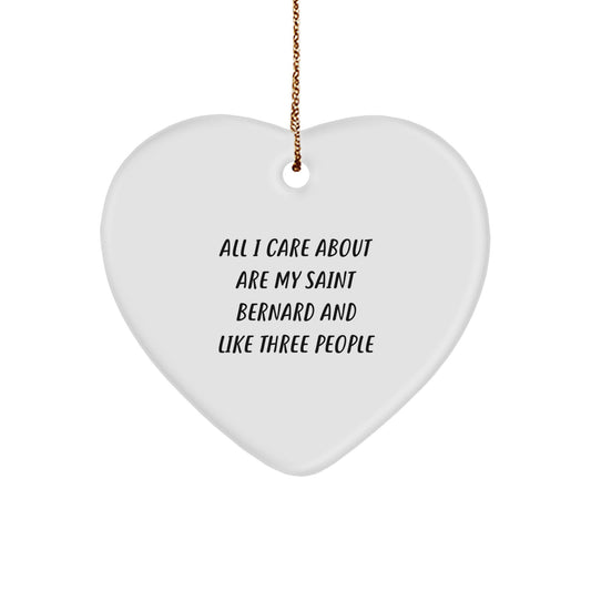 Saint Bernard Dog Lovers Gifts from Men, Women, Friends, or Family - 'All I Care About Are My Saint Bernard And Like Three People' Heart Ornament for Christmas - Image 1