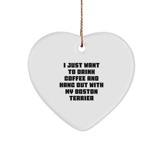 Boston Terrier Dog Lovers Gifts from Friends - 'I Just Want To Drink Coffee' Heart Ornament for Christmas - Image 1