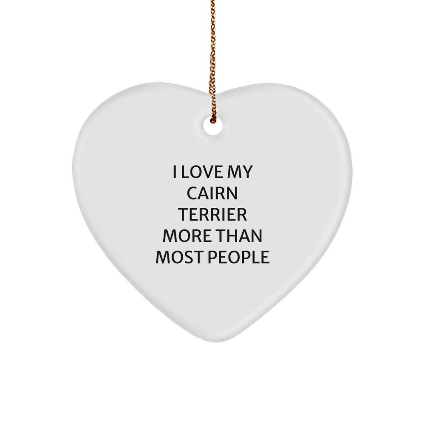 Cairn Terrier Dog Lovers' Heart Ornament, 'I Love My Cairn Terrier More Than Most People', Gifts from Friends for Family, Unique Christmas Memorable Presents - Image 1