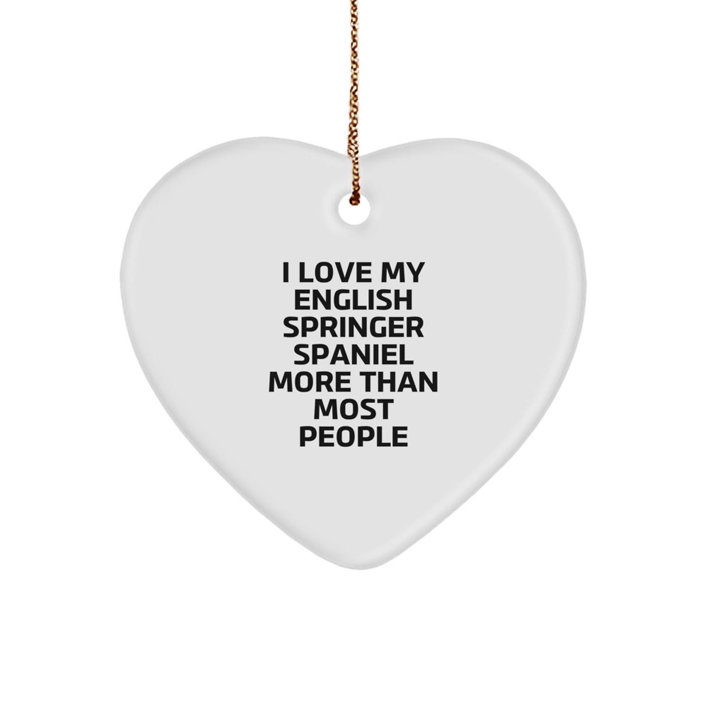 English Springer Spaniel Dog Lover's Heart Ornament, Funny Quote, Gifts for Her, Gifts for Him, Gifts from Family, Gifts for Friends, Christmas Unique Gifts - Image 1