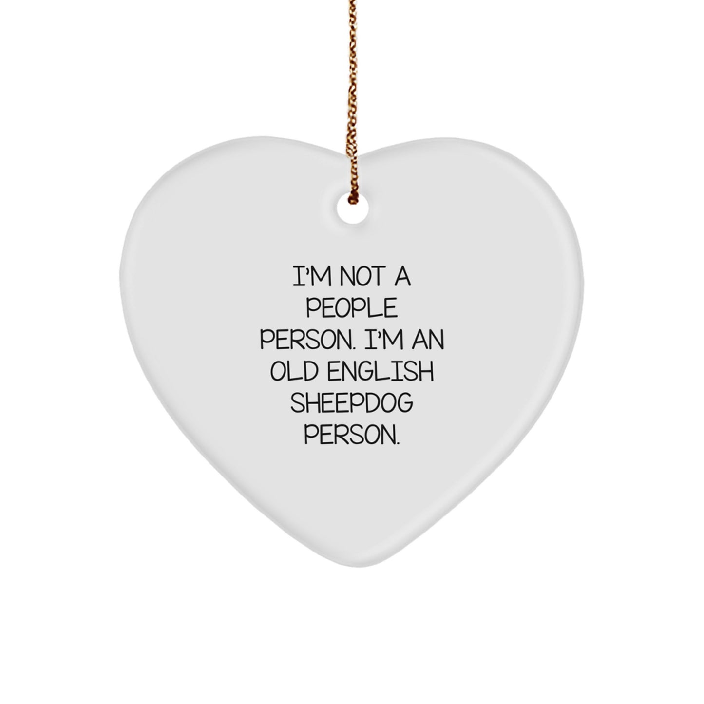 Old English Sheepdog Heart Ornament, Funny Quote Gifts for Family, Friends, Coworkers, or Loved Ones, Christmas Unique Gifts for Old English Sheepdog Lovers - Image 1