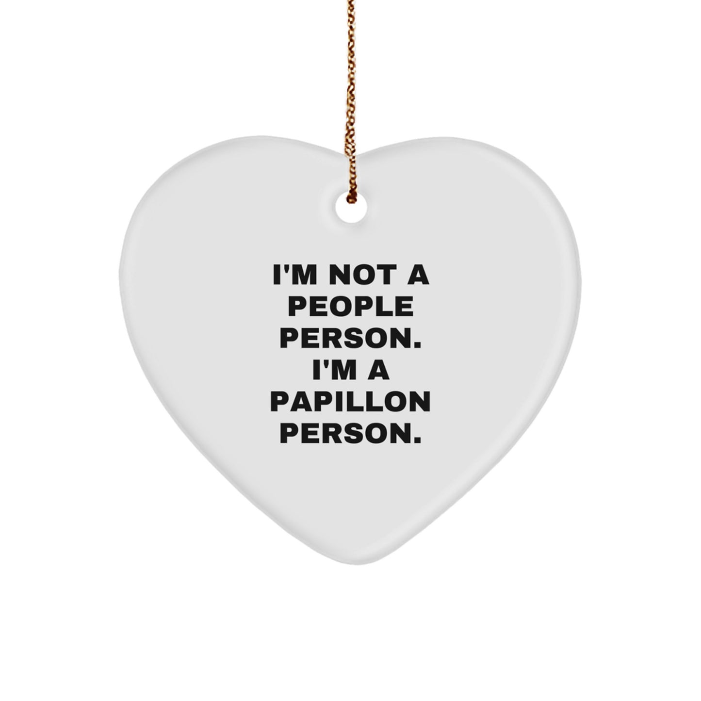 Papillon Dog Lovers' Gift, Funny Heart Ornament for Christmas, 'I'm Not A People Person. I'm A Papillon Person.', Gifts from Friends - Image 1