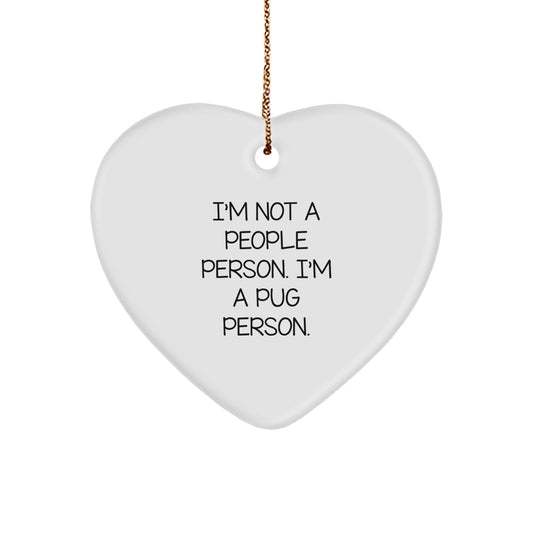 Pug Lovers Rejoice! Funny 'I'm Not A People Person. I'm A Pug Person.' Heart Ornament Gifts from Family to Friends - Image 1