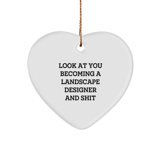 Funny Landscape Designer Gifts from Friends, 'Look At You Becoming A Landscape Designer And Shit', Heart Ornament for Christmas - Image 1