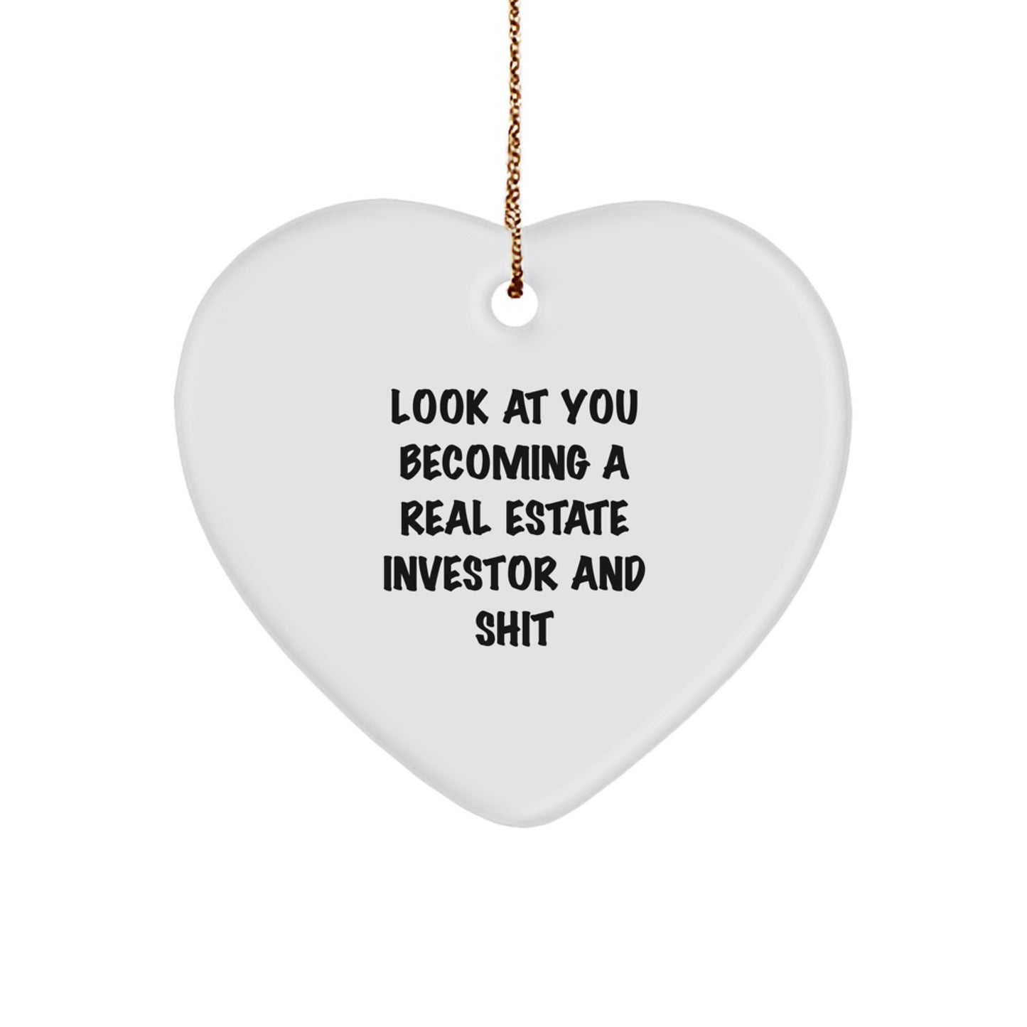 Funny Real Estate Investor Gifts from Friends, Heart Ornament with Look At You Becoming a Real Estate Investor Quote, Christmas Unique Gifts for Real Estate Investors - Image 1