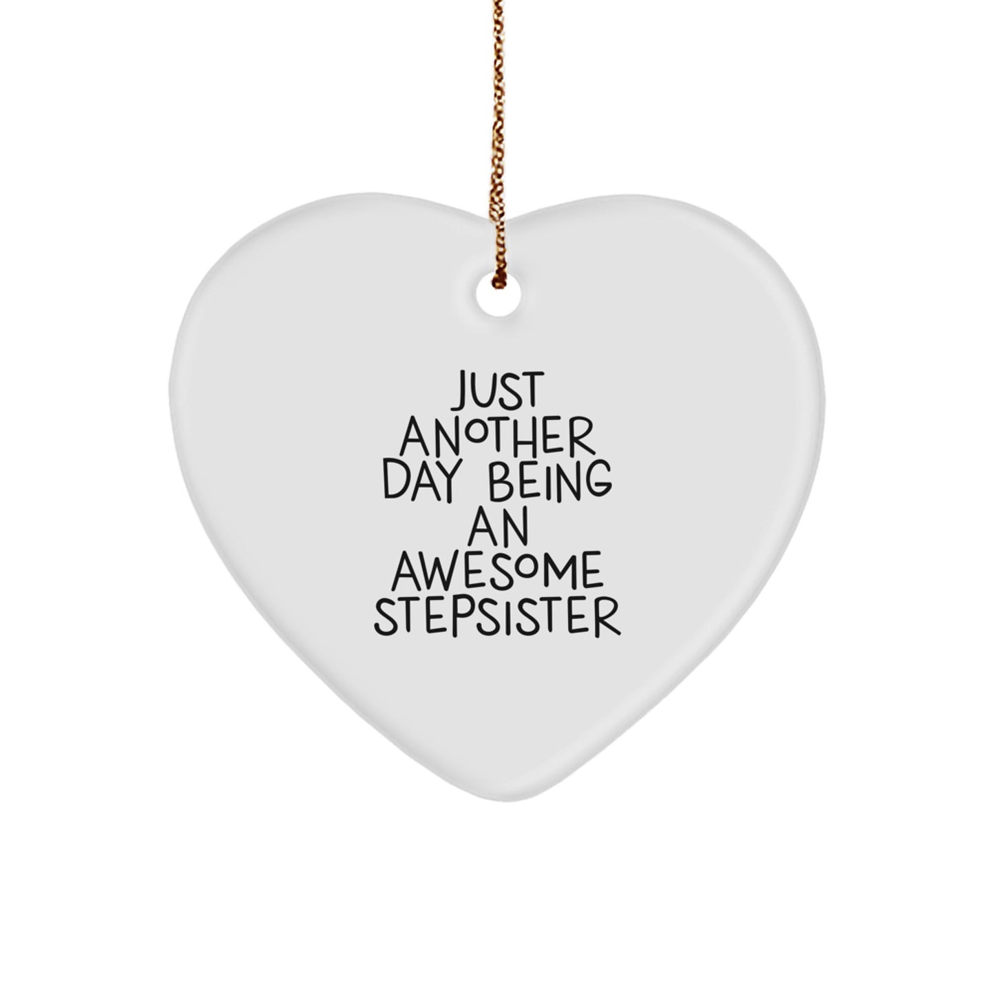 Stepsister Gifts, Funny Heart Ornament, Just Another Day Being An Awesome Stepsister, Christmas Unique Gifts from Family - Image 1