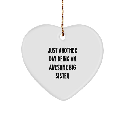 Big Sister Heart Ornament, 'Just Another Day Being An Awesome Big Sister' Quote, Gifts from Family for Big Sister, Unique Christmas Unique Gifts - Image 1