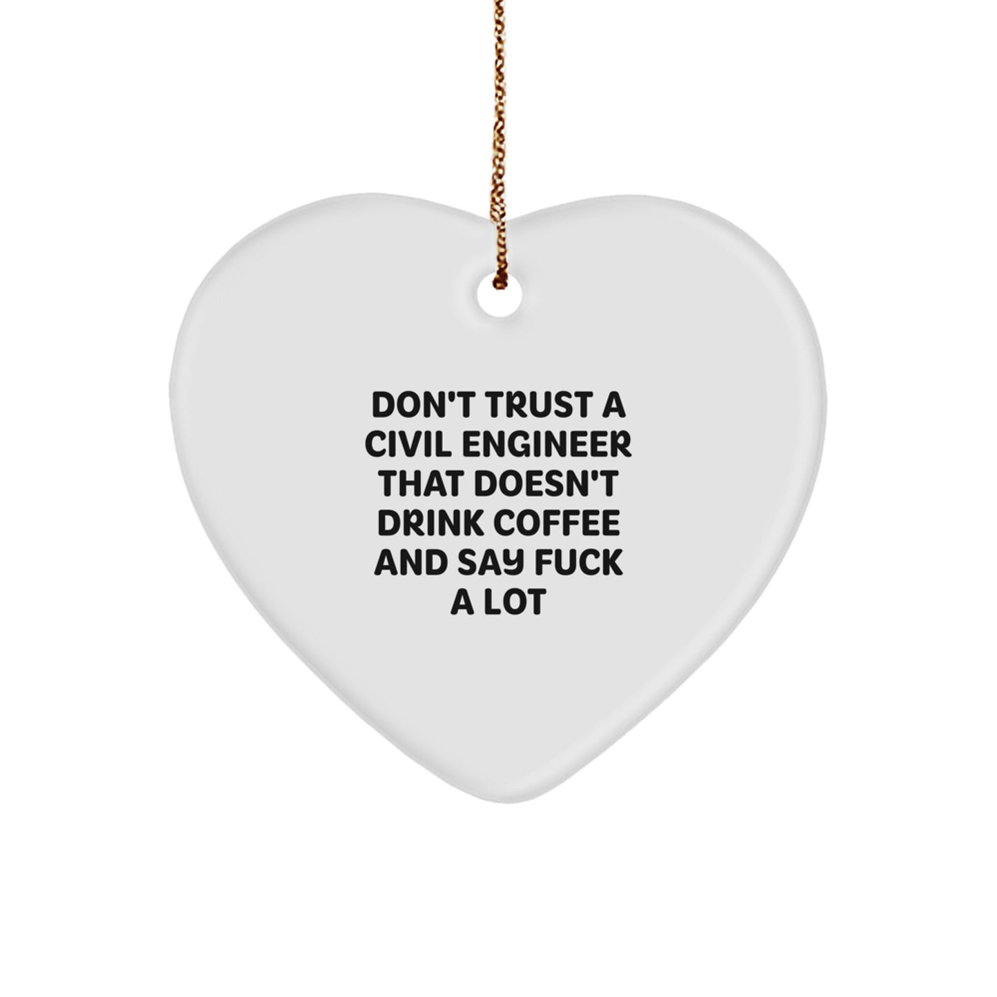 Funny Civil Engineer Gifts from Men to Coworkers - Heart Ornament for Christmas - Image 1