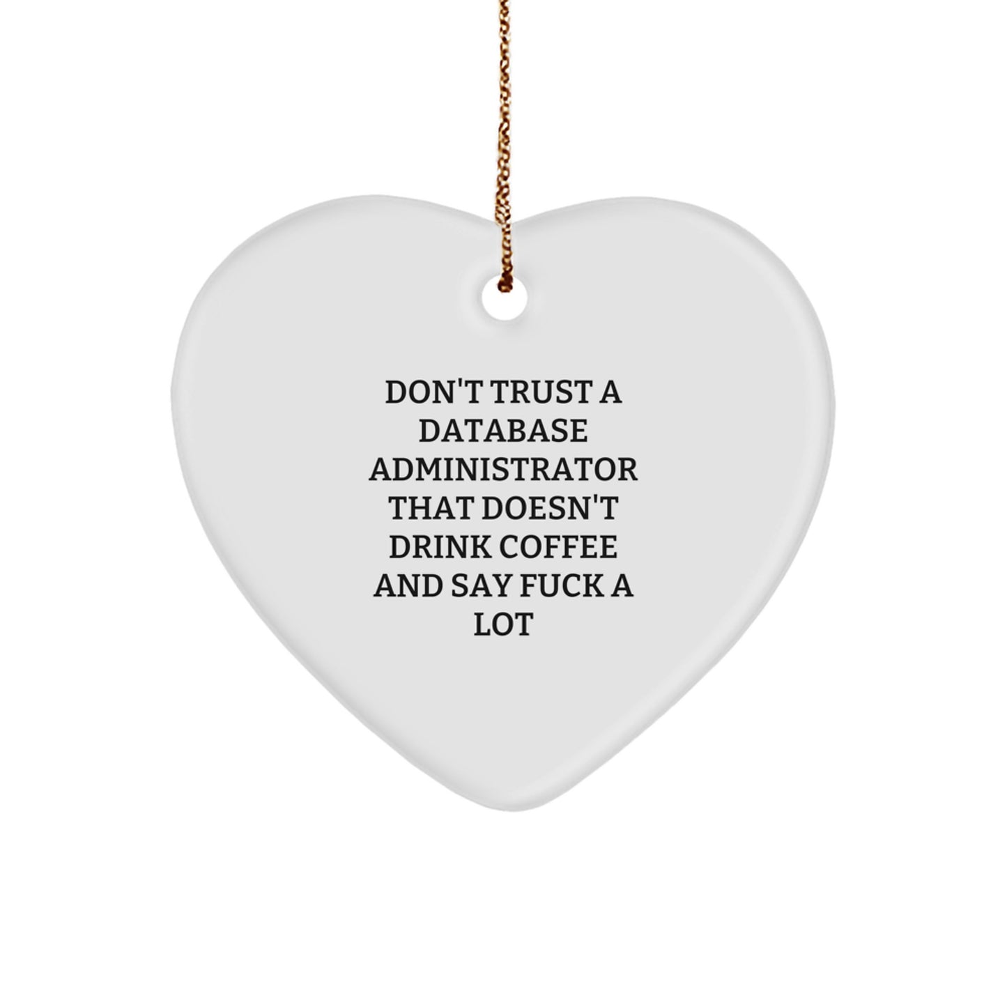 Funny Database Administrator Gifts for Men, Don't Trust a DBA without Coffee Heart Ornament, Perfect Christmas Unique Gifts from Friends, Coworkers, and Family - Image 1