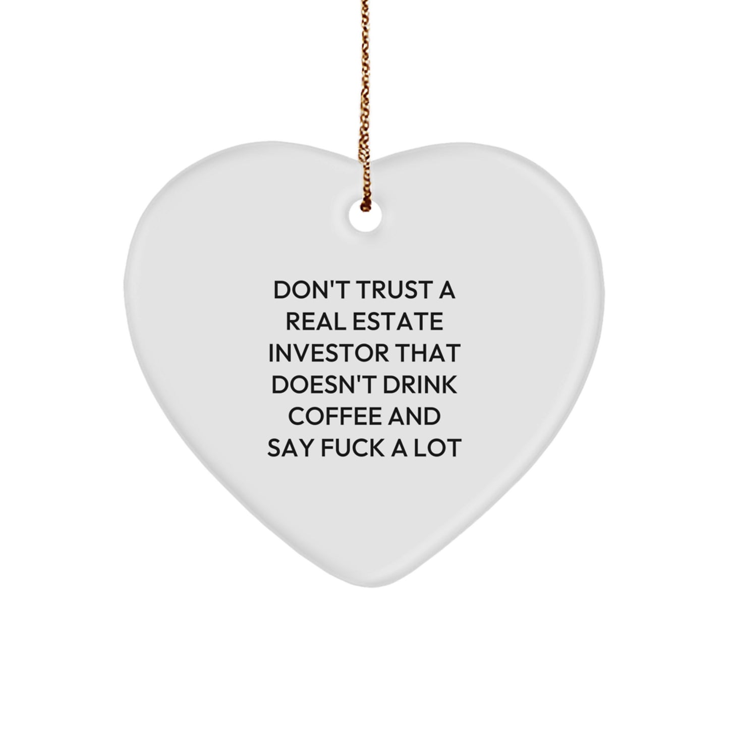 Funny Real Estate Investor Gifts from Friends - 'Don't Trust...' Heart Ornament for Christmas - Image 1