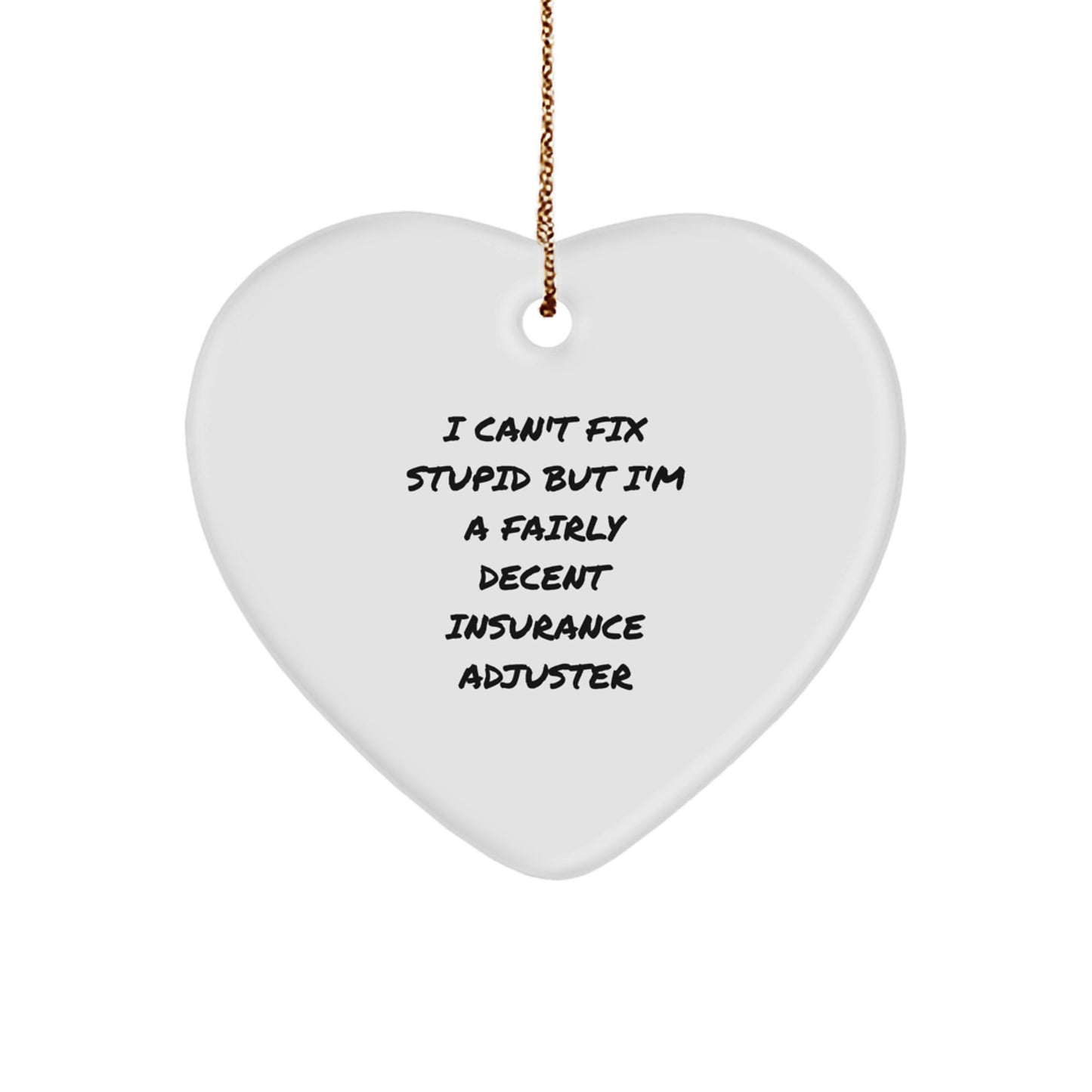Funny Insurance Adjuster Gifts, Heart Ornament, Christmas Decor, Humorous Quote from an Adjuster, Gifts from Friends for Insurance Adjuster, Lovely Heart-Shaped MDF Ornament - Image 1