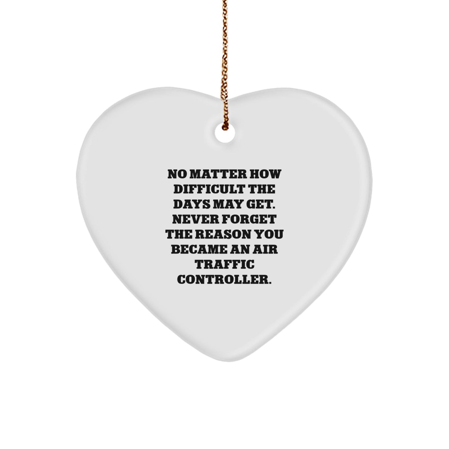 Air Traffic Controller Gifts from Friends - Heart Ornament with Inspirational Quote - Christmas Unique Presents for Air Traffic Controllers - Image 1