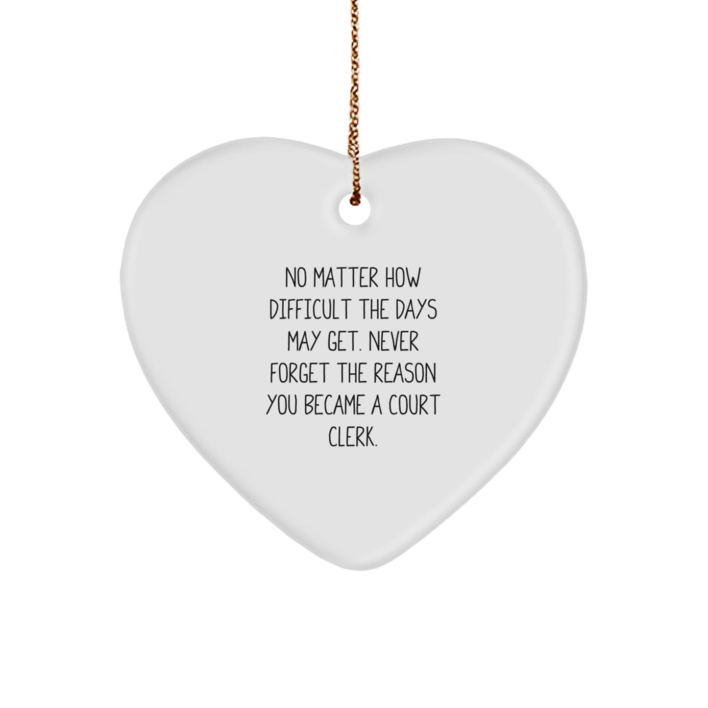 Court Clerk Heart Ornament, Funny Quote, Gifts from Family to Court Clerk, for Christmas Unique Gifts - Image 1