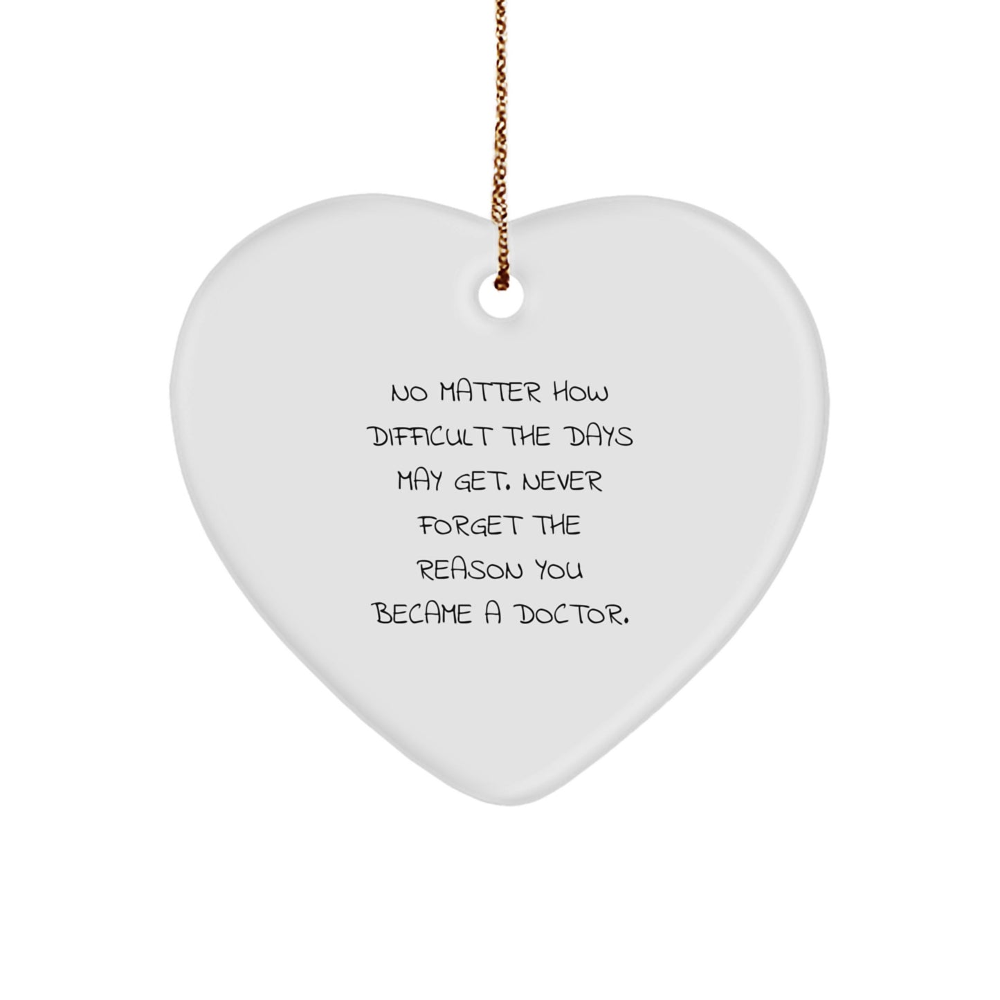 Inspirational Doctor Gifts for Men from Friends - Heart Ornament with 'No Matter How Difficult...' Quote, Christmas Unique Presents - Image 1