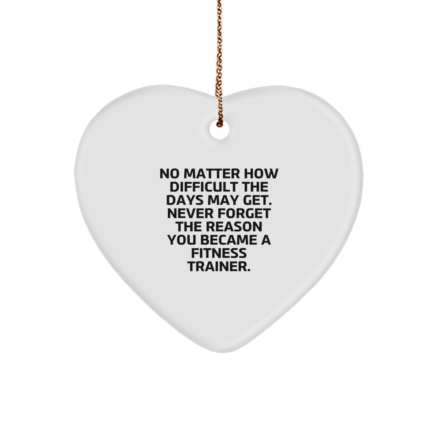 Fitness Trainer Heart Ornament Gifts from Friends for Christmas - Inspirational Quote, Unique Present for Fitness Enthusiasts, Heart Shaped Decoration with Gold Cord - Image 1
