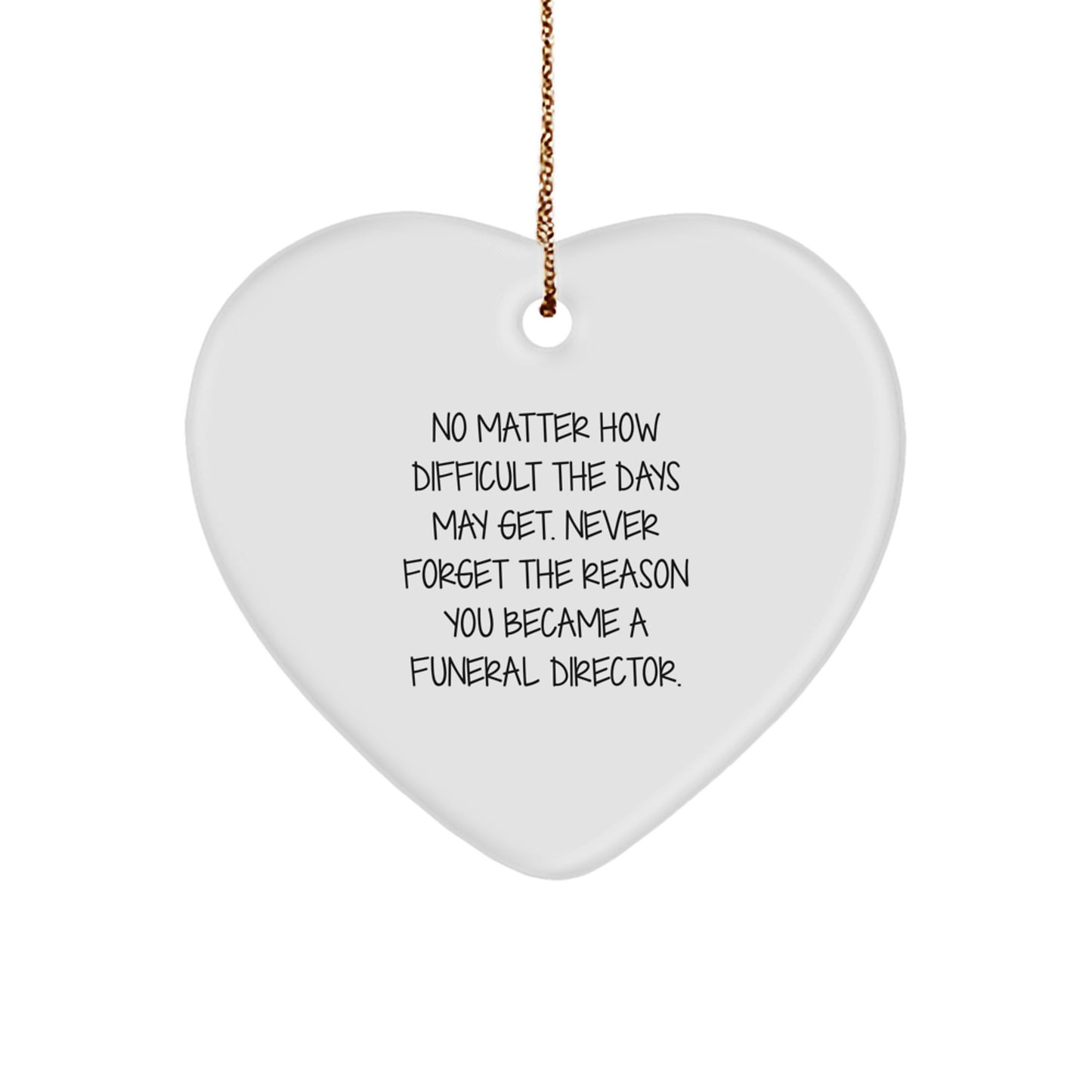 Gifts from Friends for Funeral Directors - Heart Ornament with Inspirational Quote, White, 2.75\ - Image 1