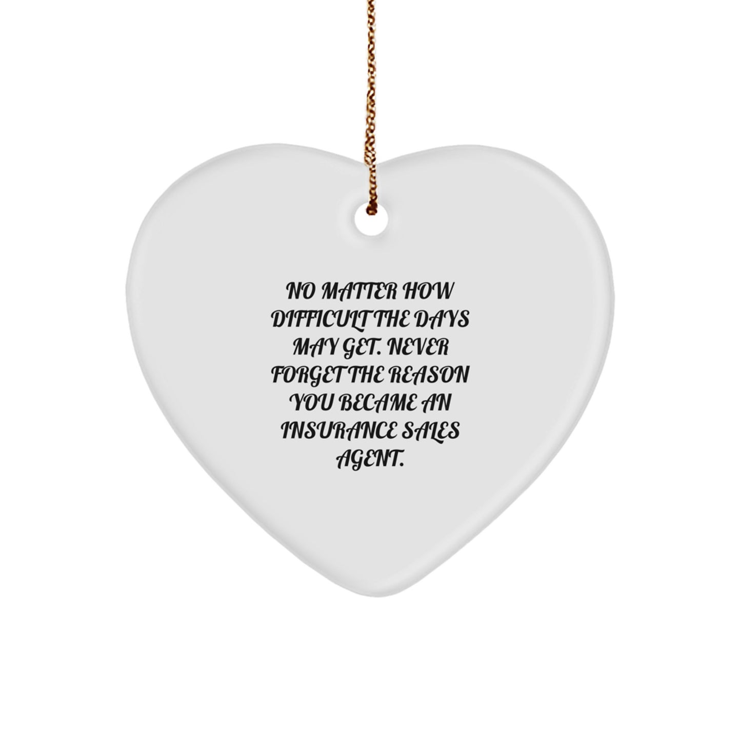 Gifts from Family - Inspirational Heart Ornament for Insurance Sales Agent, 'No Matter How Difficult...', a Heartfelt Christmas Memorable Present - Image 1