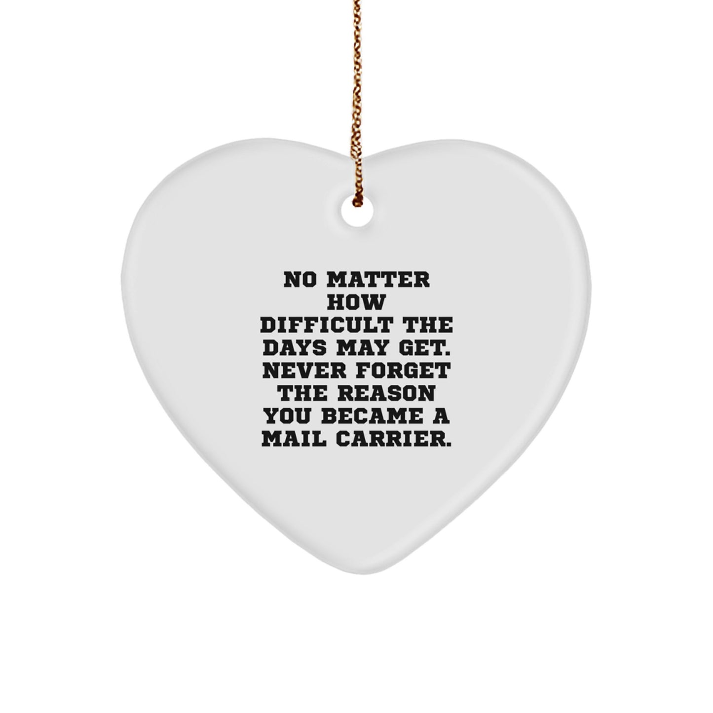 Gifts from Men to Mail Carrier Heart Ornaments, Inspirational Quote, Perfect Christmas Unique Gifts for Mail Carrier Women, Funny Heart Shaped MDF Decorations with Gold Cord - Image 1