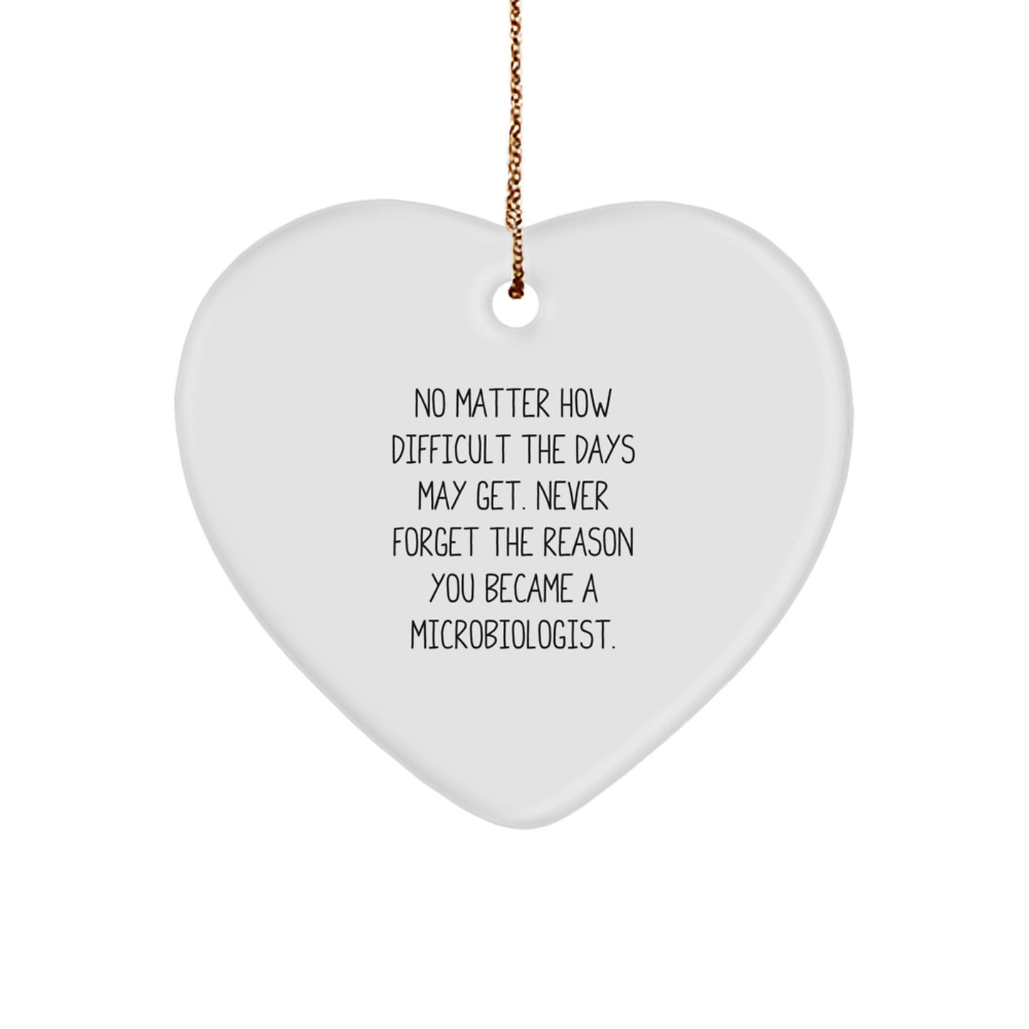 Inspirational Microbiologist Gifts from Friends - 'No Matter How Difficult...' Heart Ornament for Christmas - Image 1