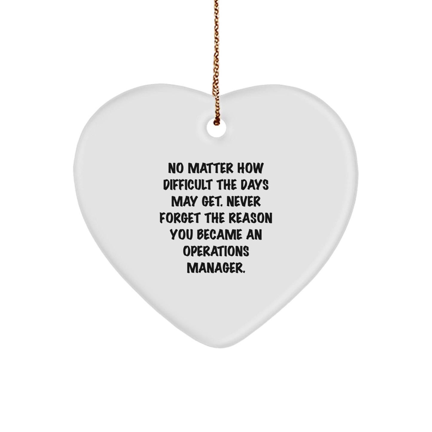 Inspiring Operations Manager Heart Ornament, Gifts from Friends for Operations Manager, Decorate with Love, Never Forget the Reason - Image 1