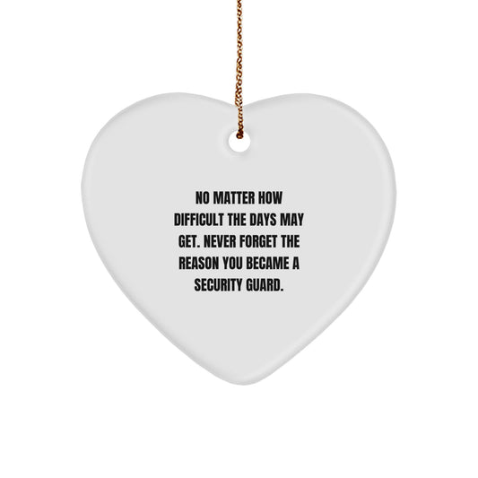 Security Guard Inspirational Heart Ornament, Gifts from Family for Christmas, 'No Matter How Difficult', Unique Heart-Shaped Keepsake - Image 1