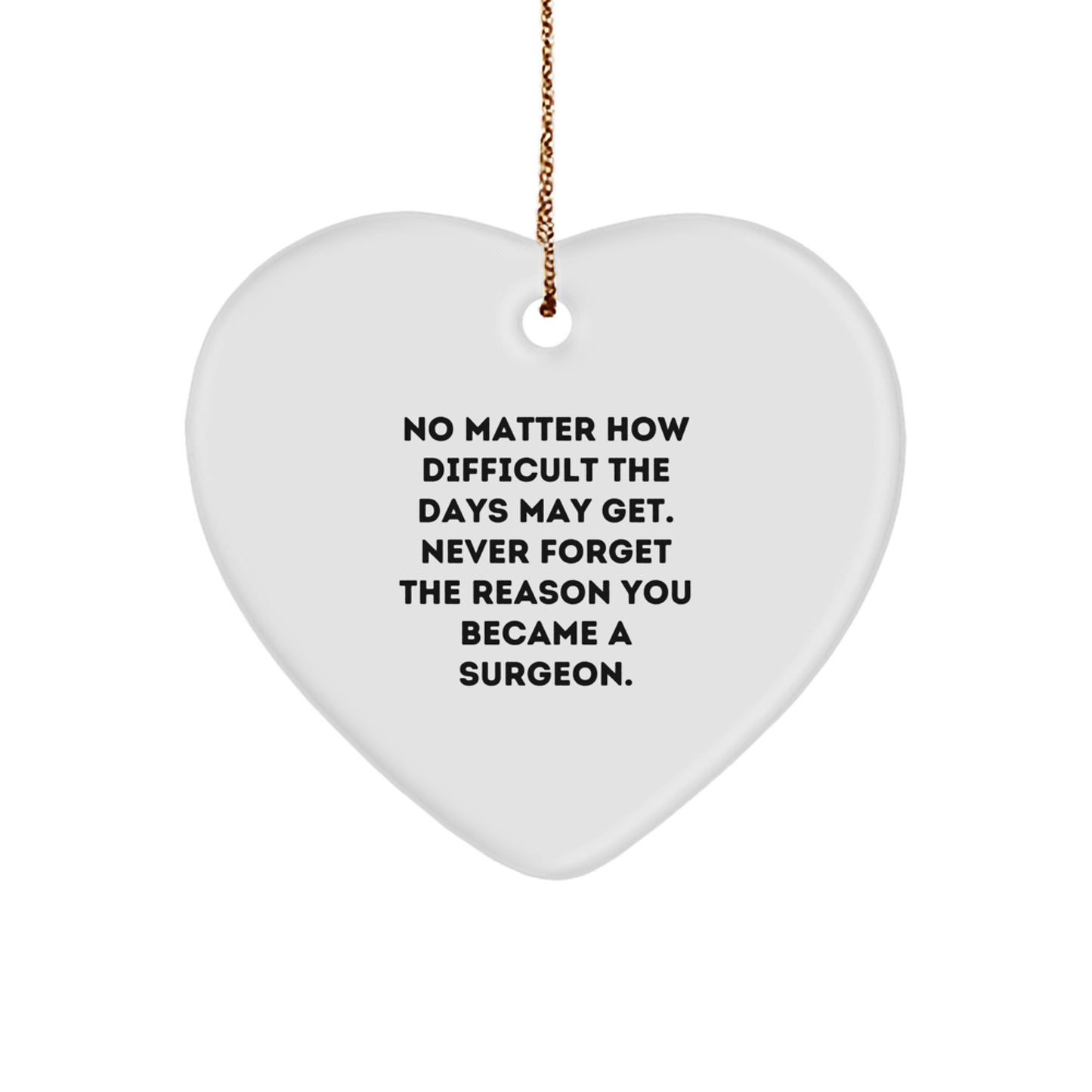 Funny Surgeon Gifts from Family - Heart Ornament with Inspirational Quote - Christmas Unique Surprises for Surgeon Friends - Image 1